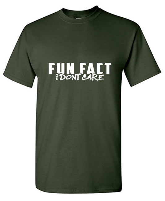 Funny T-Shirts design "Fun Fact! I Don't Care"