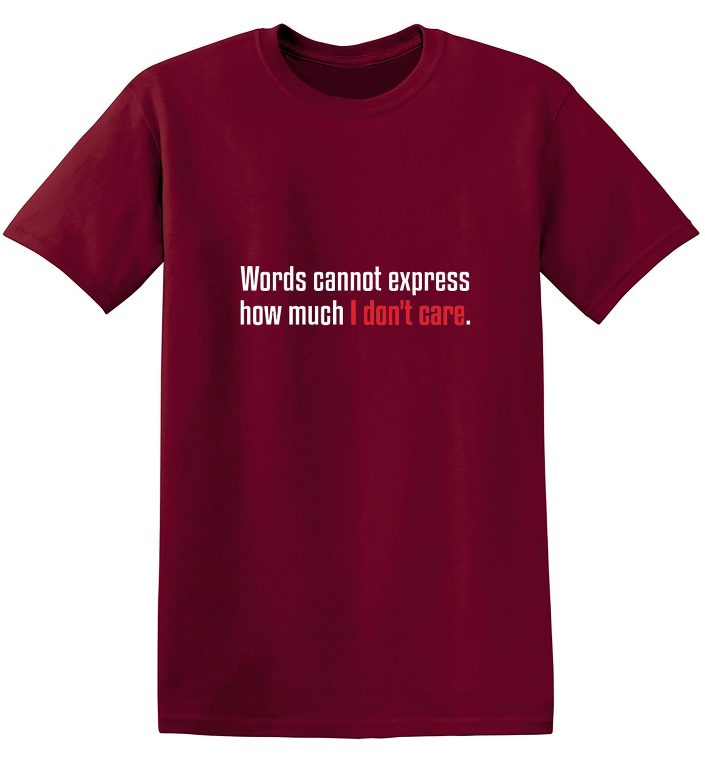 Funny T-Shirts design "Words Cannot Express How Much I Don't Care"