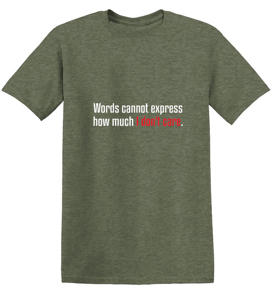 Funny T-Shirts design "Words Cannot Express How Much I Don't Care"