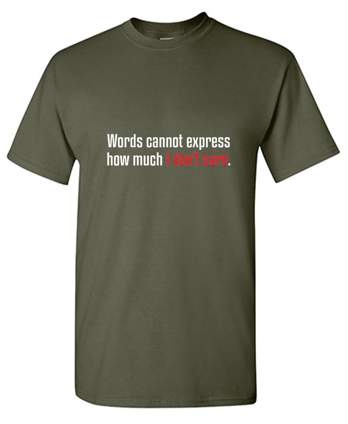 Funny T-Shirts design "Words Cannot Express How Much I Don't Care"