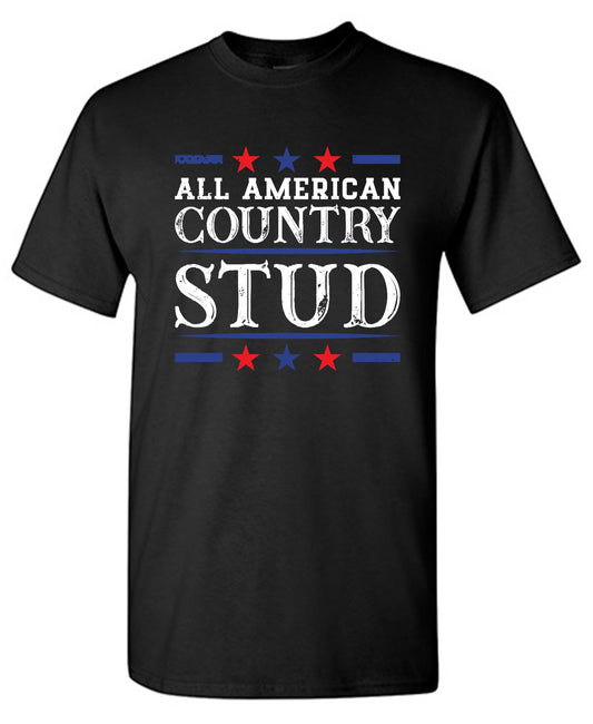 Funny T-Shirts design "All American Country Stud - Funny T-Shirt for Fourth of July"
