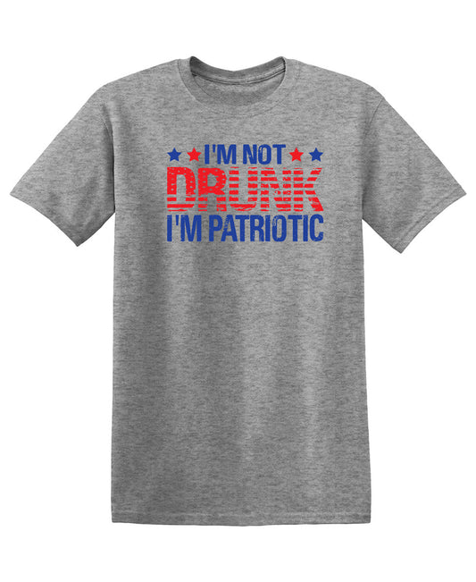 Funny T-Shirts design "I'am not Drunk, I'am Patriotic"