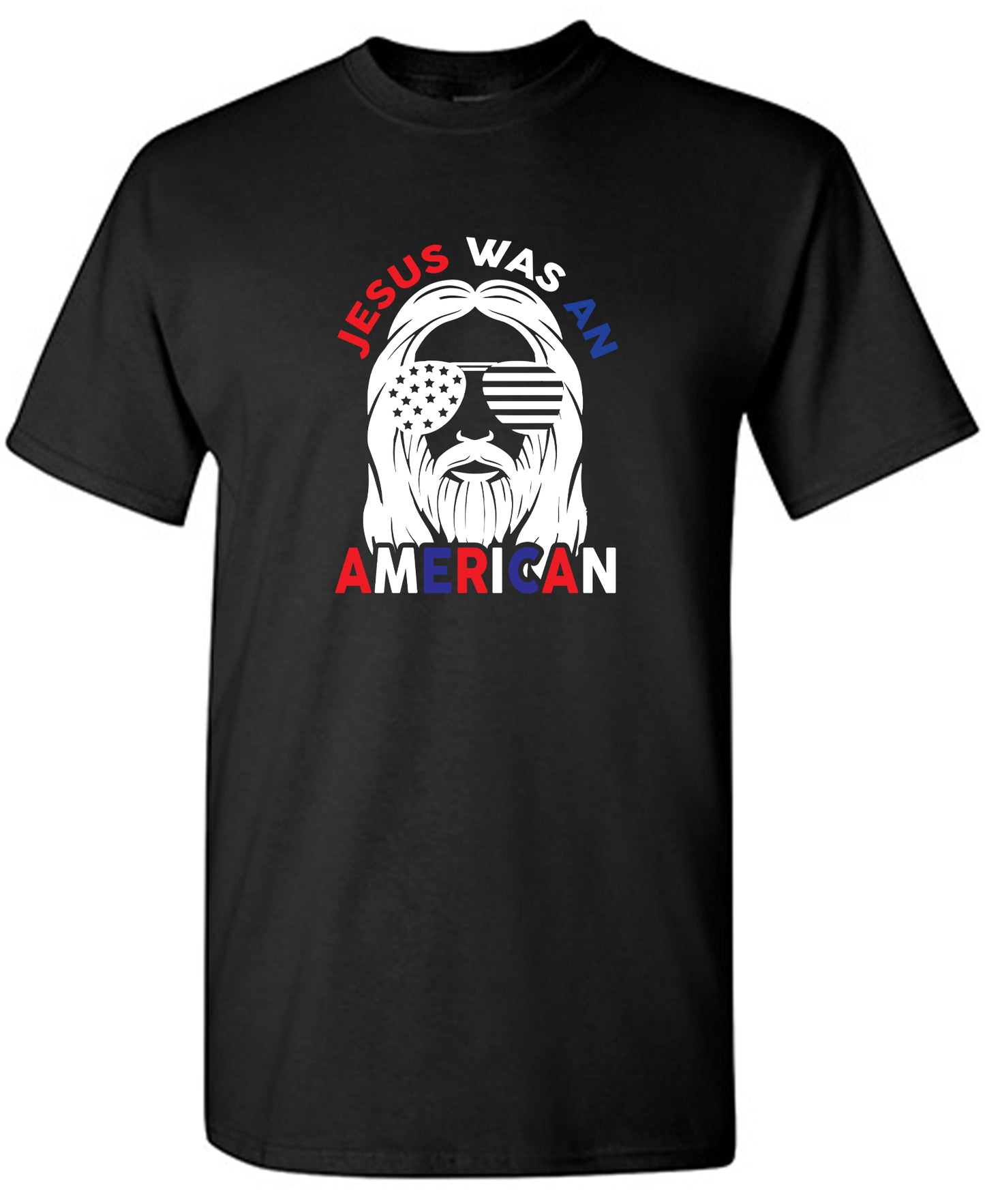 Jesus Was An American, Shirt - Funny T Shirts & Graphic Tees