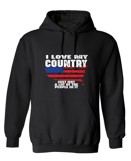 Funny T-Shirts design "I Love My Country, Just Not A Lot Of The People In It T-Shirt - Hoodie"