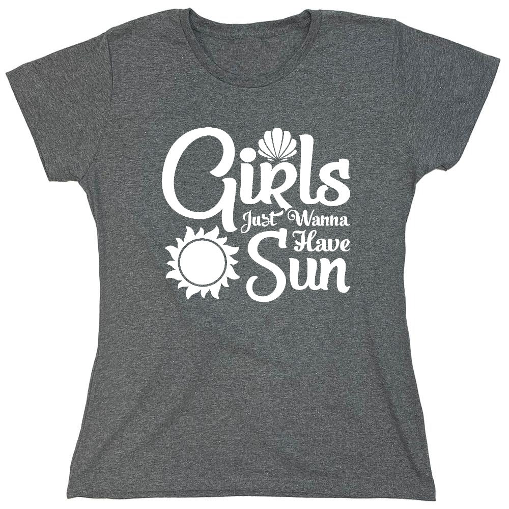 Funny T-Shirts design "Girls Just Wanna Have Sun T-Shirt - Womens"