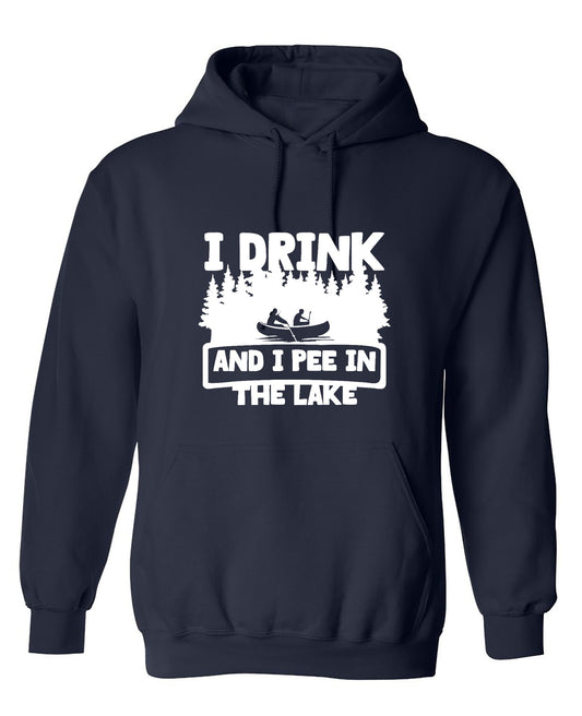 Funny T-Shirts design "I Drink and I Pee in the Lake T-Shirt - Hoodie"