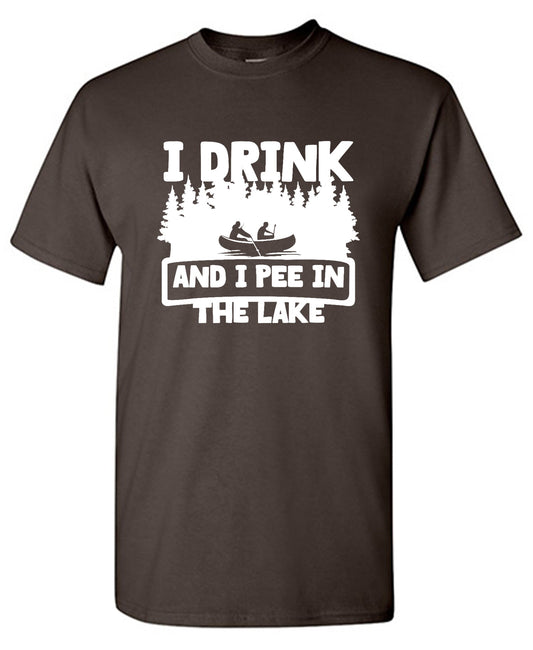 Funny T-Shirts design "I Drink and I Pee in the Lake T-Shirt"