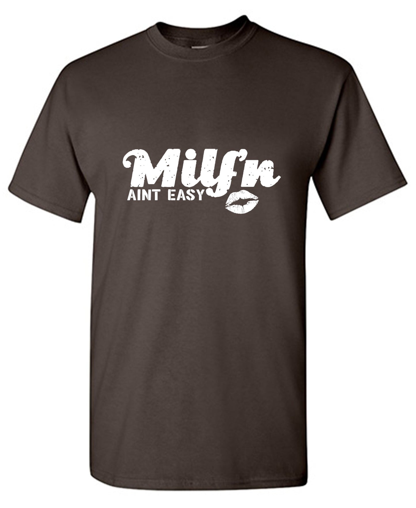 Funny T-Shirts design "Milf'n Ain't Easy"
