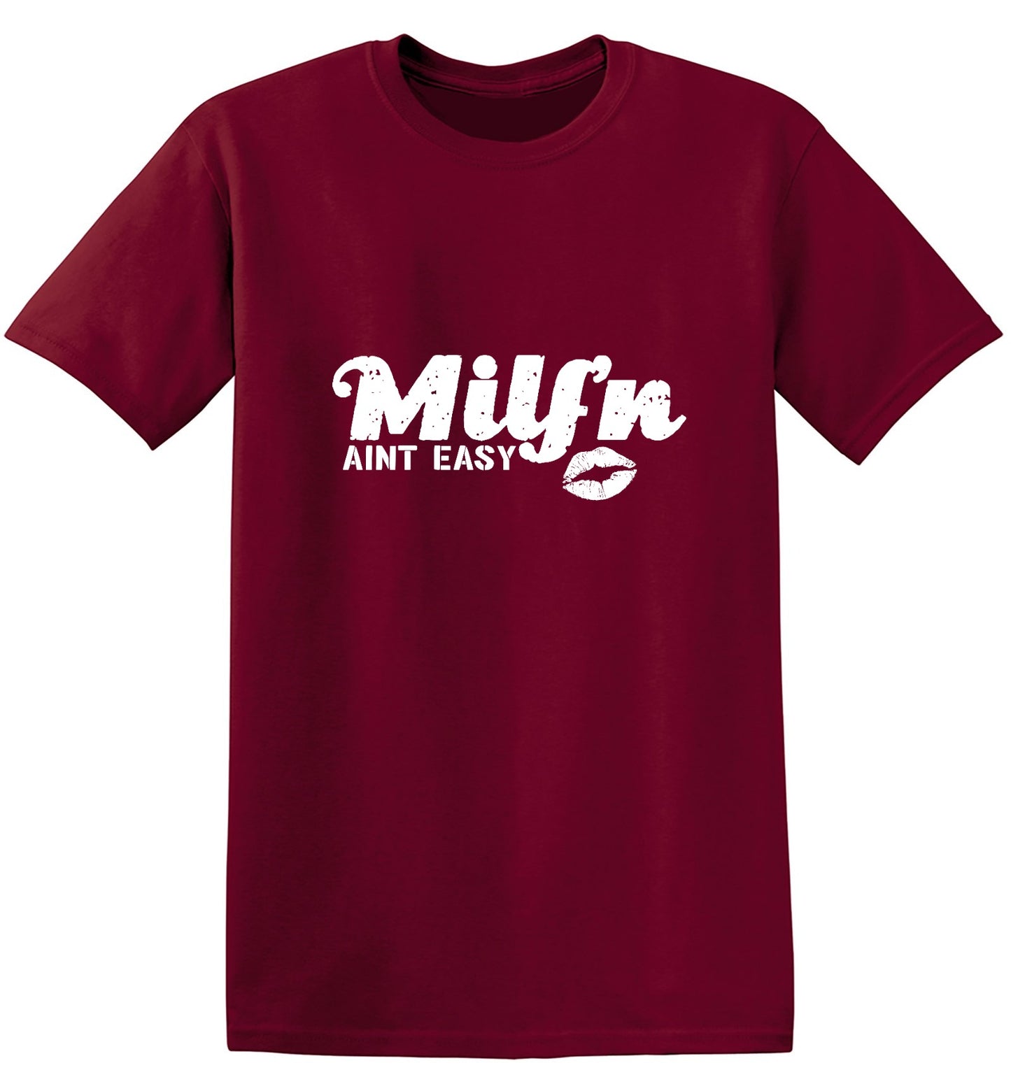 Funny T-Shirts design "Milf'n Ain't Easy"