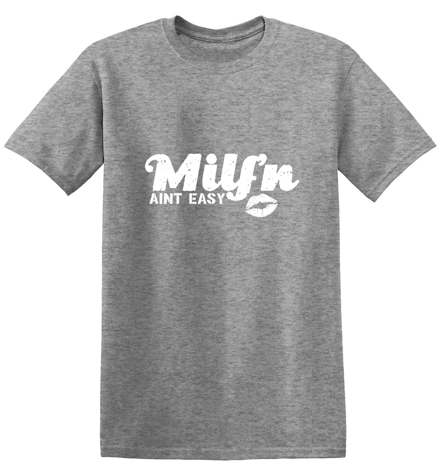 Funny T-Shirts design "Milf'n Ain't Easy"