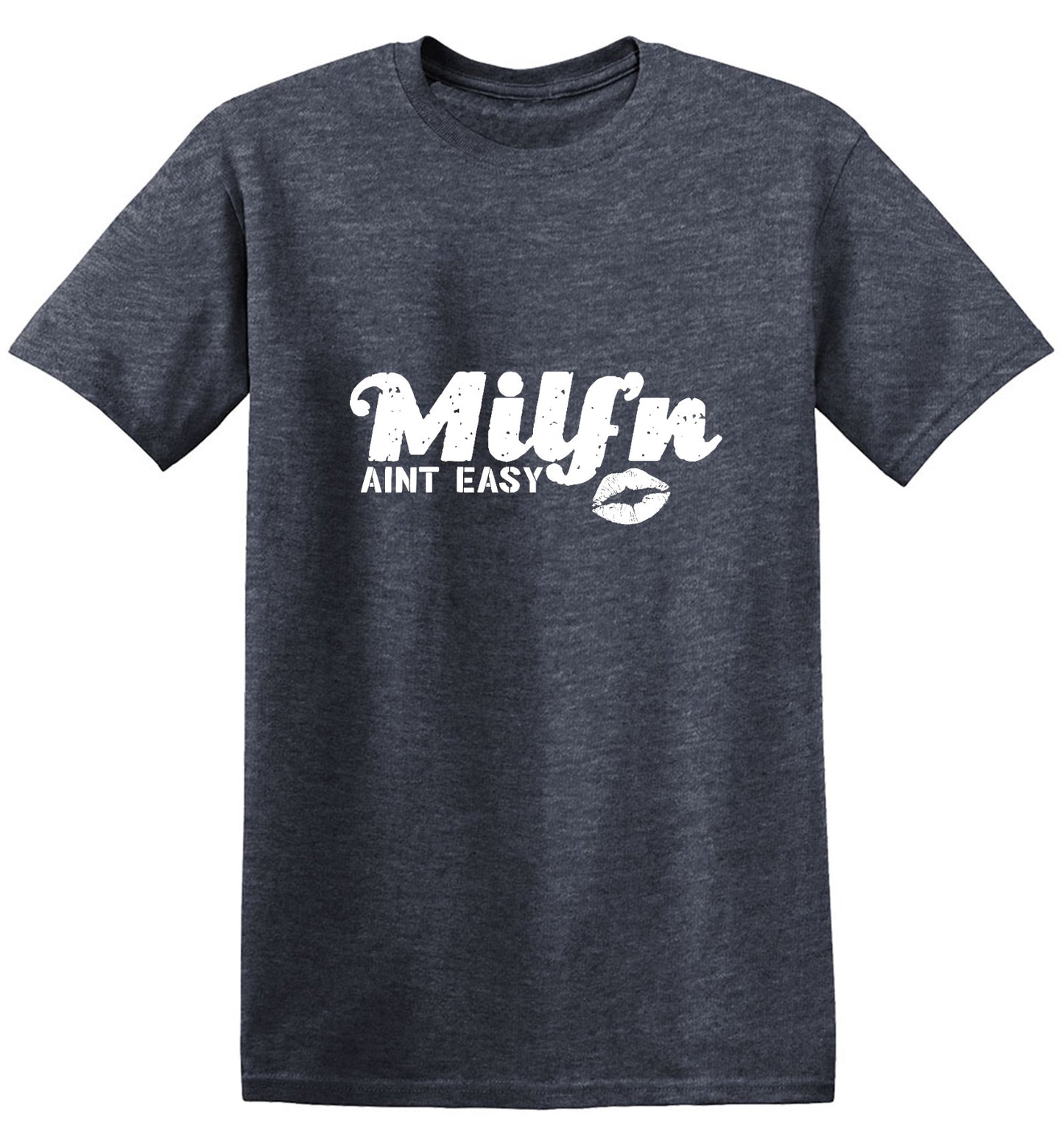 Funny T-Shirts design "Milf'n Ain't Easy"