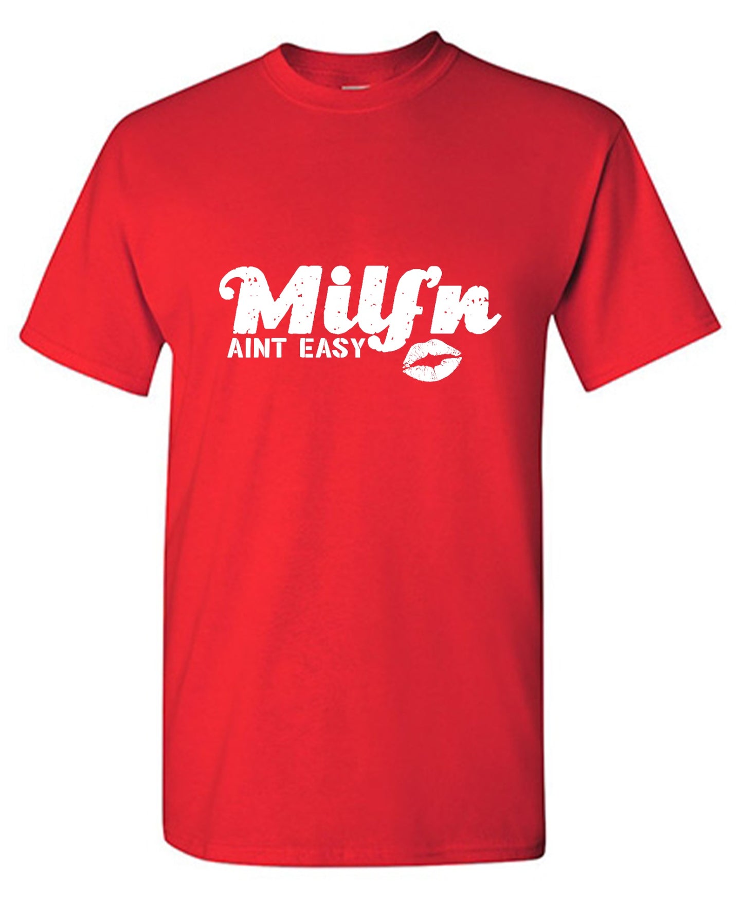 Funny T-Shirts design "Milf'n Ain't Easy"