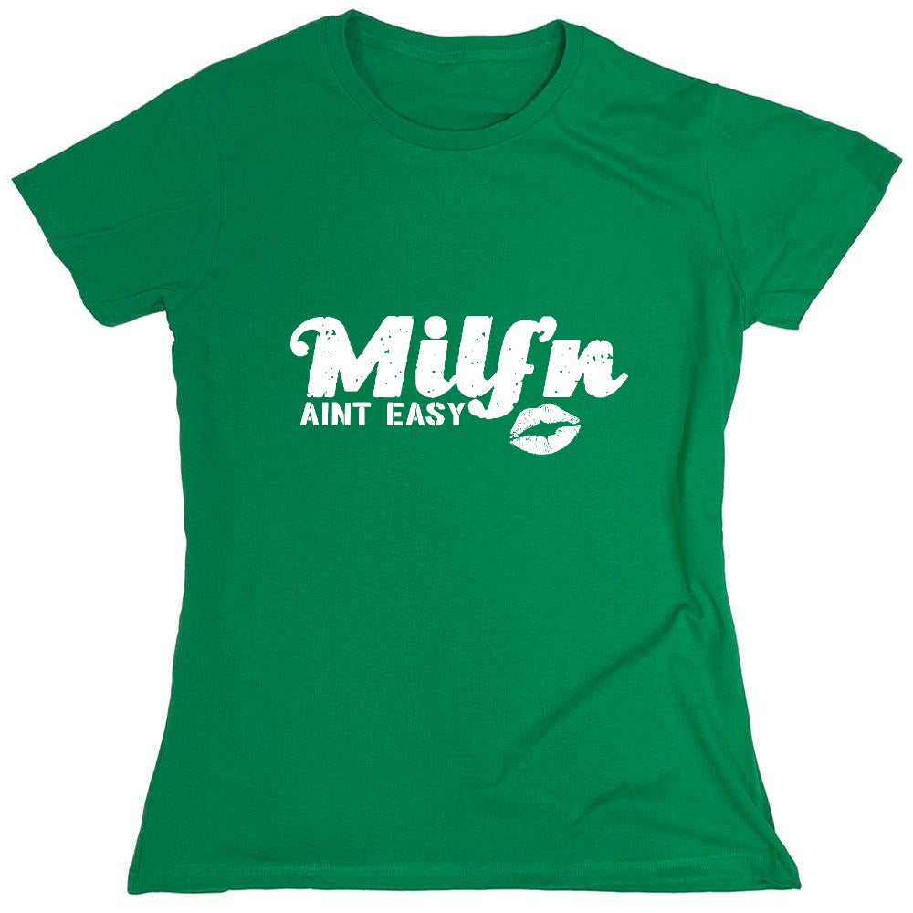 Funny T-Shirts design "Milf'n Ain't Easy - Womens"