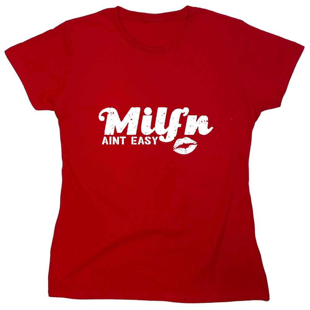 Funny T-Shirts design "Milf'n Ain't Easy - Womens"
