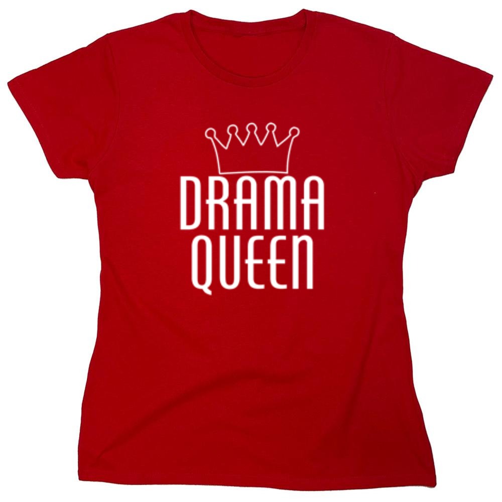 Funny T-Shirts design "Drama Queen T-Shirt - Womens"