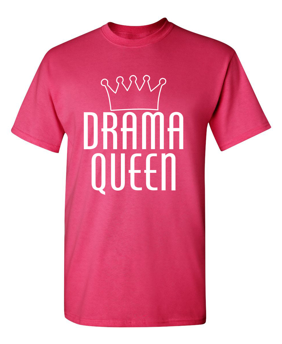 Drama Queen - Funny T Shirts & Graphic Tees
