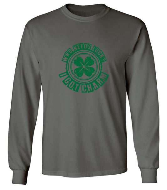Funny T-Shirts design "Who Needs Luck? I Got Charm T-Shirt - Long Sleeve"