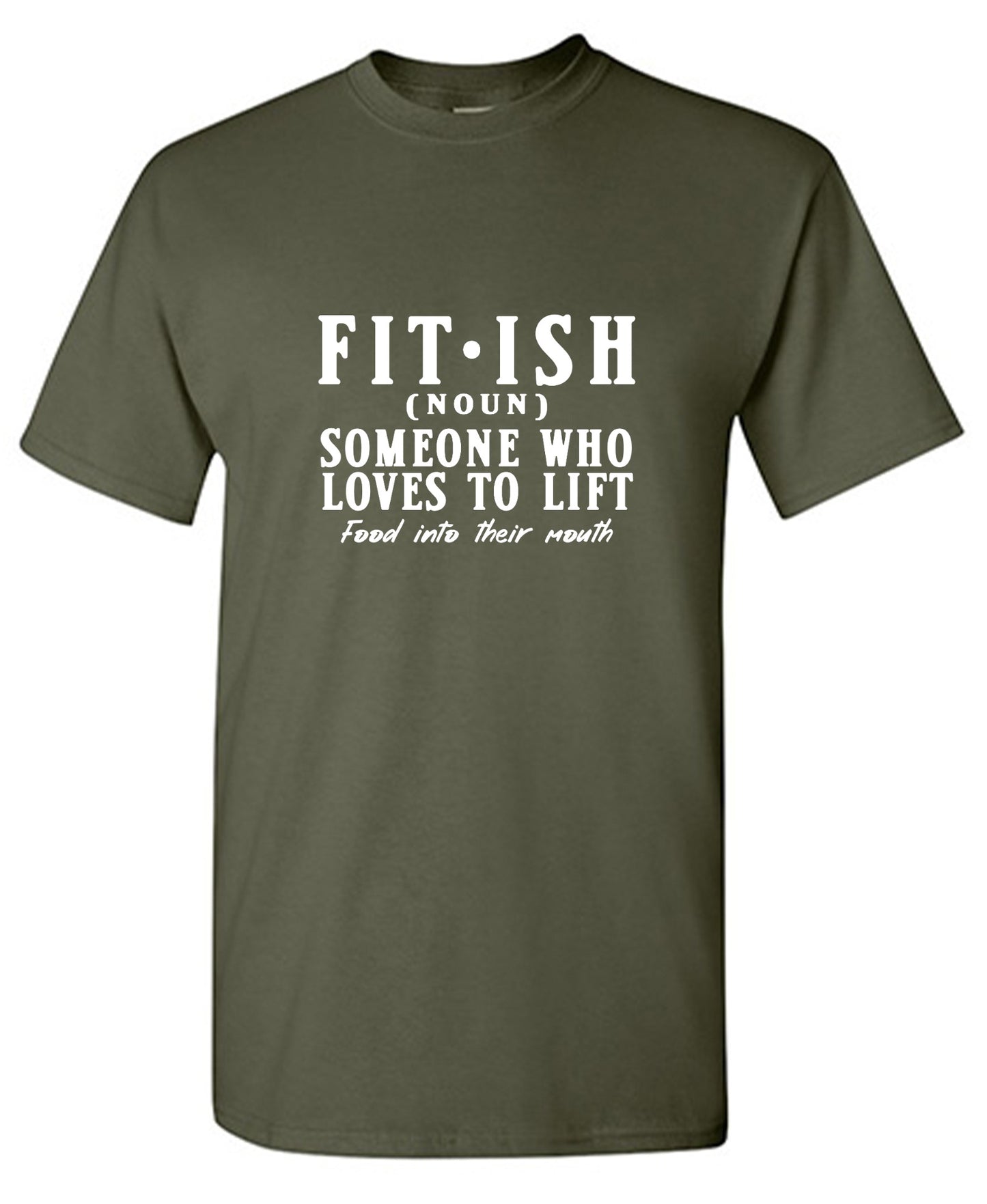 Funny T-Shirts design "Fit-Ish, Noun. Someone who Loves to Lift Food Into Their Mouth T-Shirt"