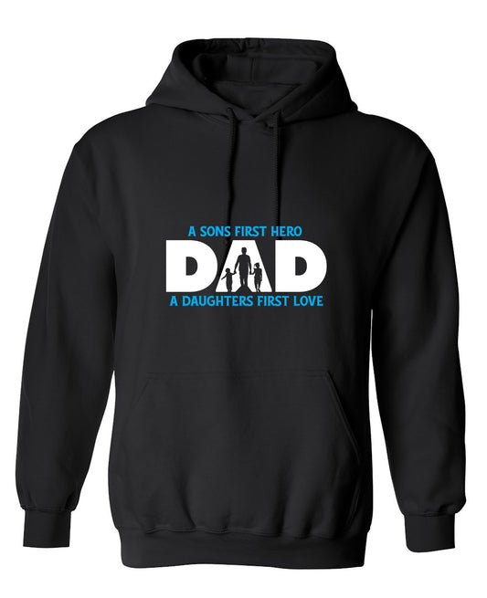 Funny T-Shirts design "A Sons First Hero, Dad, A Daughters First Love T-Shirt - Hoodie"