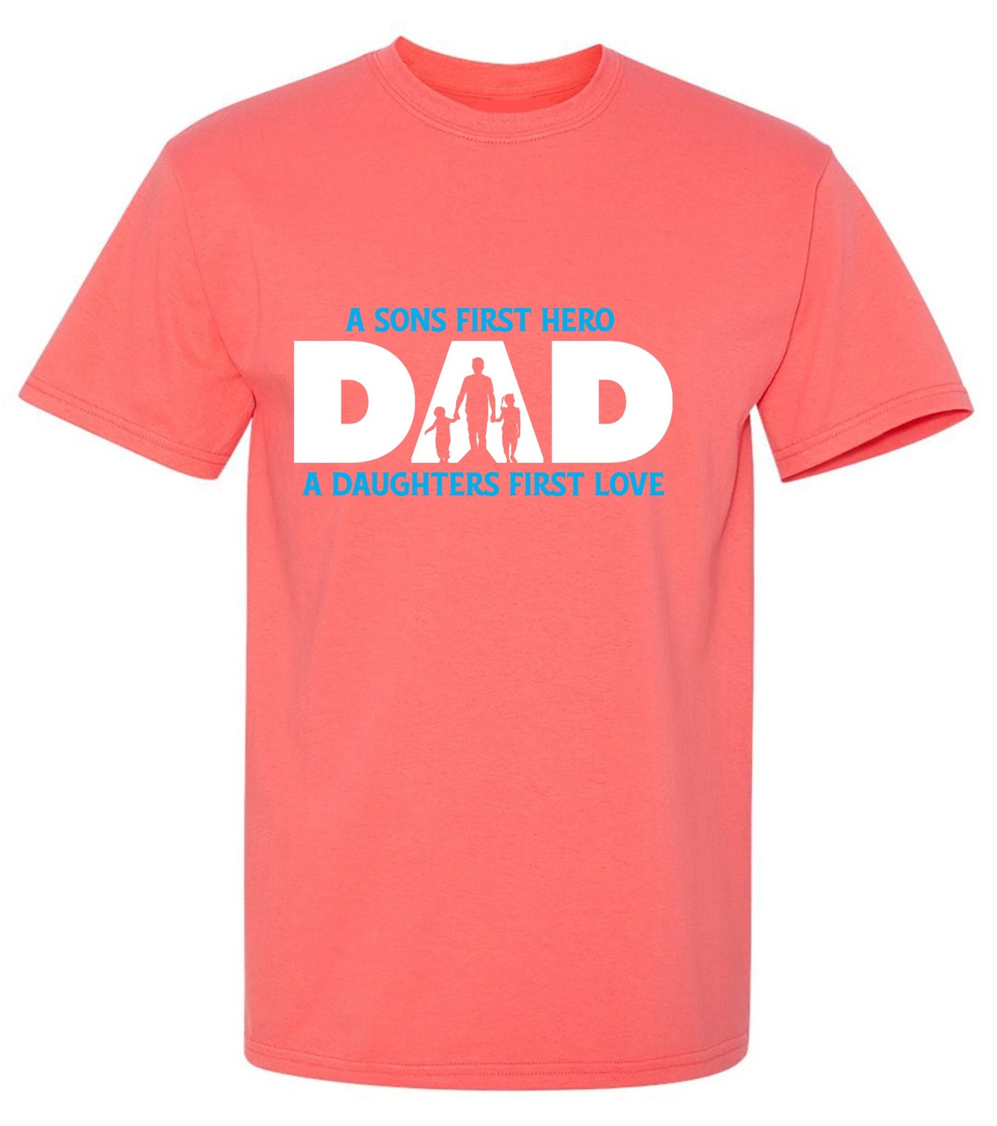 Funny T-Shirts design "A Sons First Hero, Dad, A Daughters First Love T-Shirt"