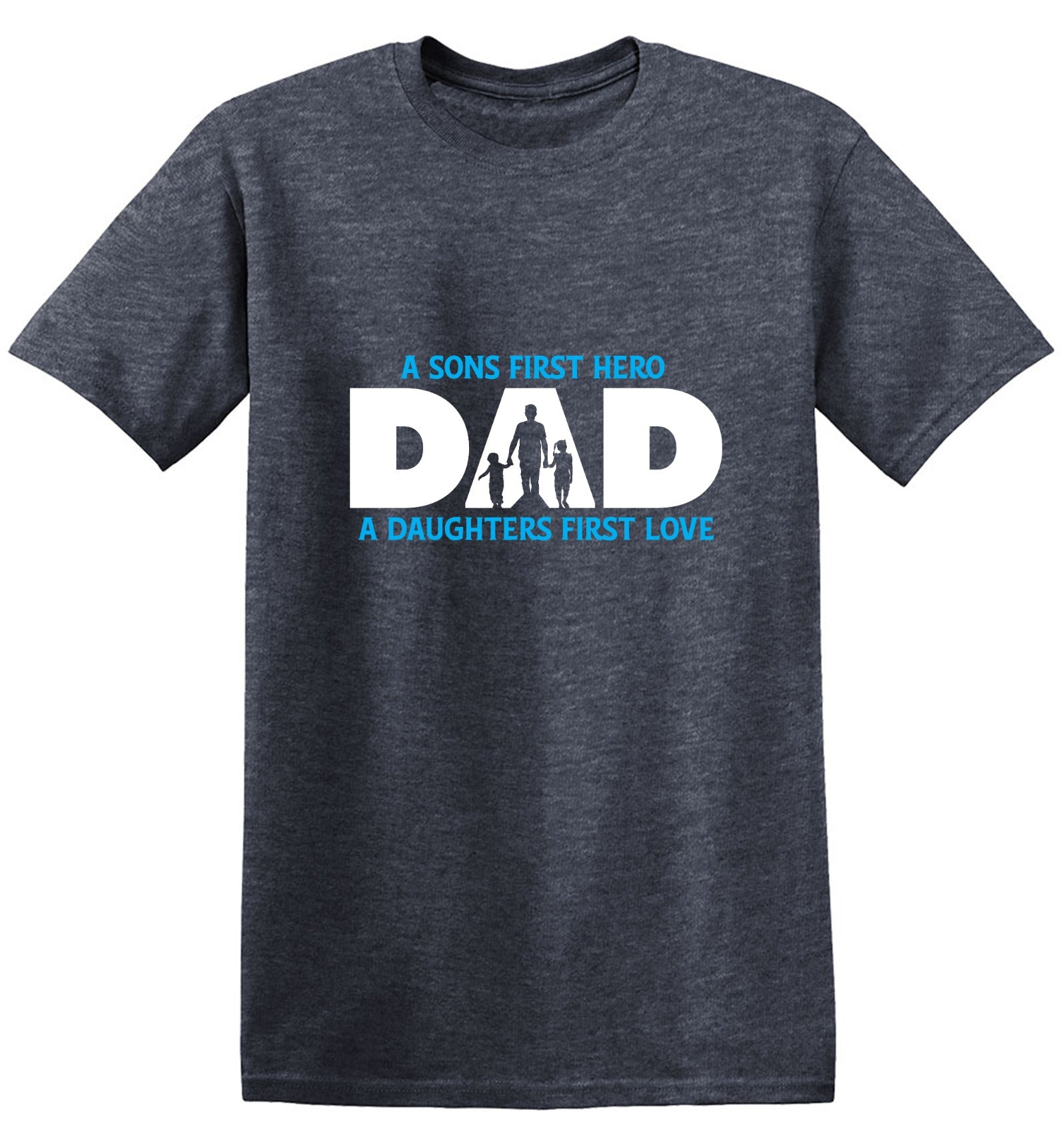 Funny T-Shirts design "A Sons First Hero, Dad, A Daughters First Love T-Shirt"