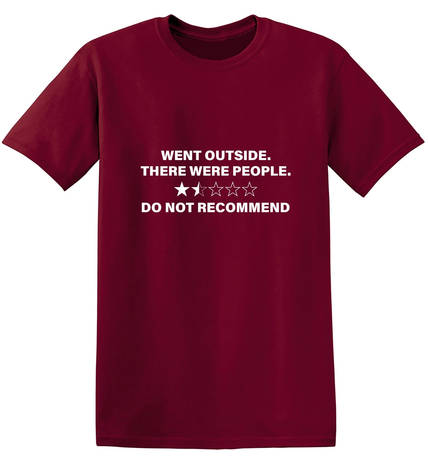 Funny T-Shirts design "Went Outside. There Were People. Do Not Recommend T-Shirt - Tall Tee"
