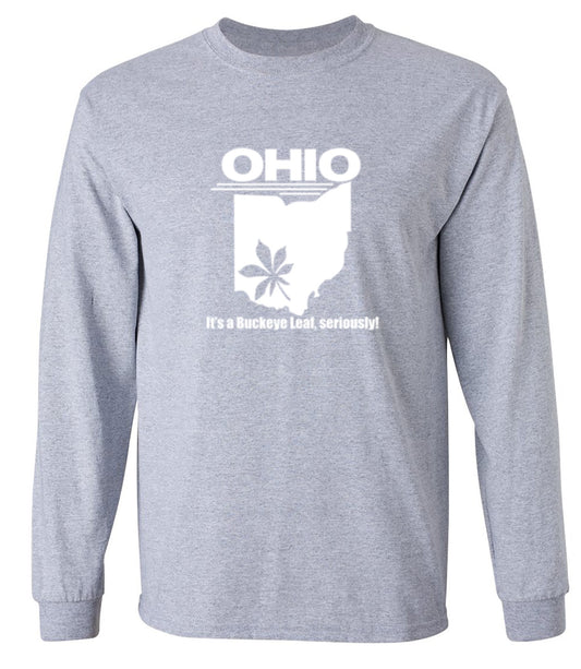 Funny T-Shirts design "Ohio It's A Buckeye Leaf, Seriously! T-Shirt - Long Sleeve"