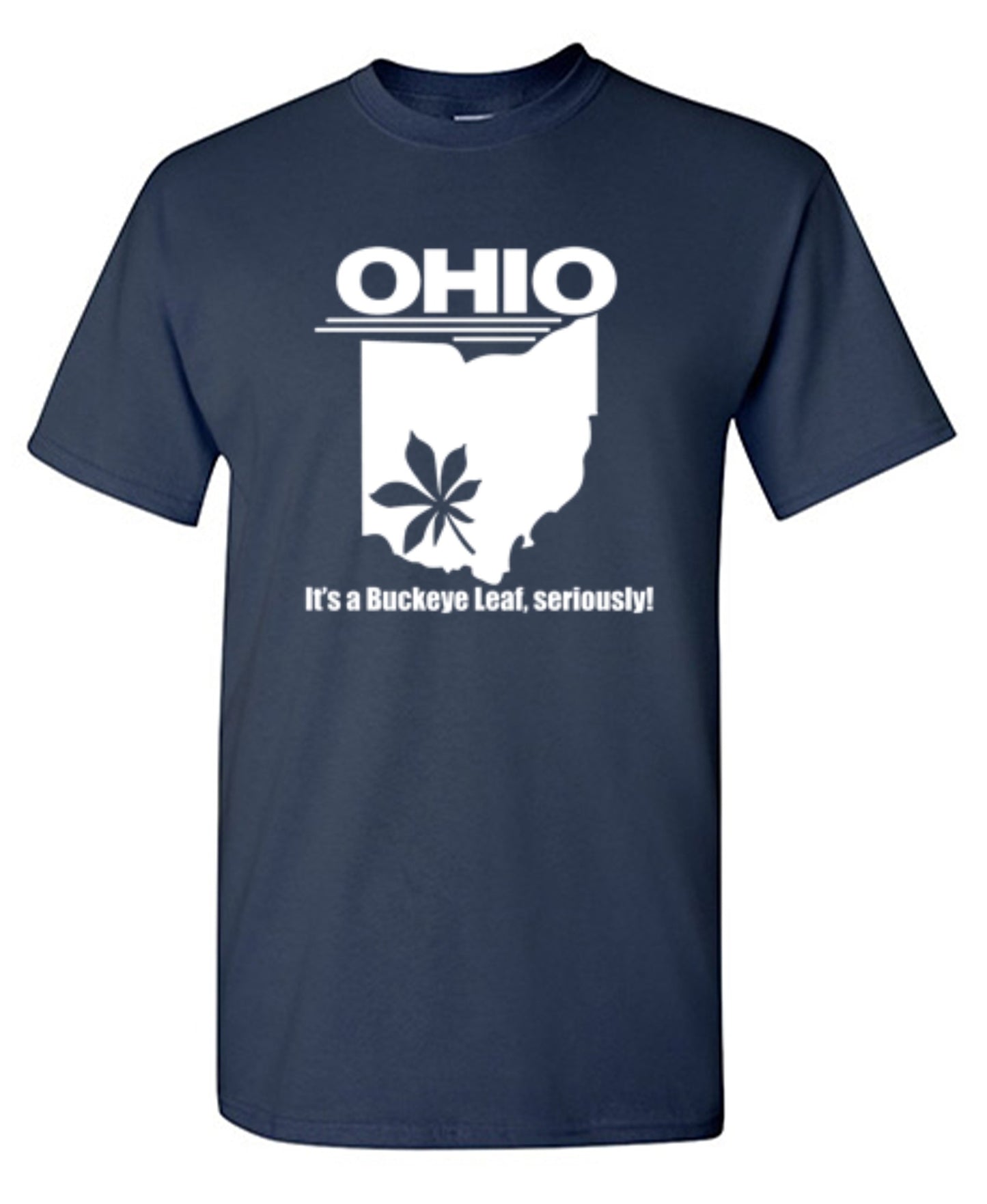 Funny T-Shirts design "Ohio It's A Buckeye Leaf, Seriously! T-Shirt"