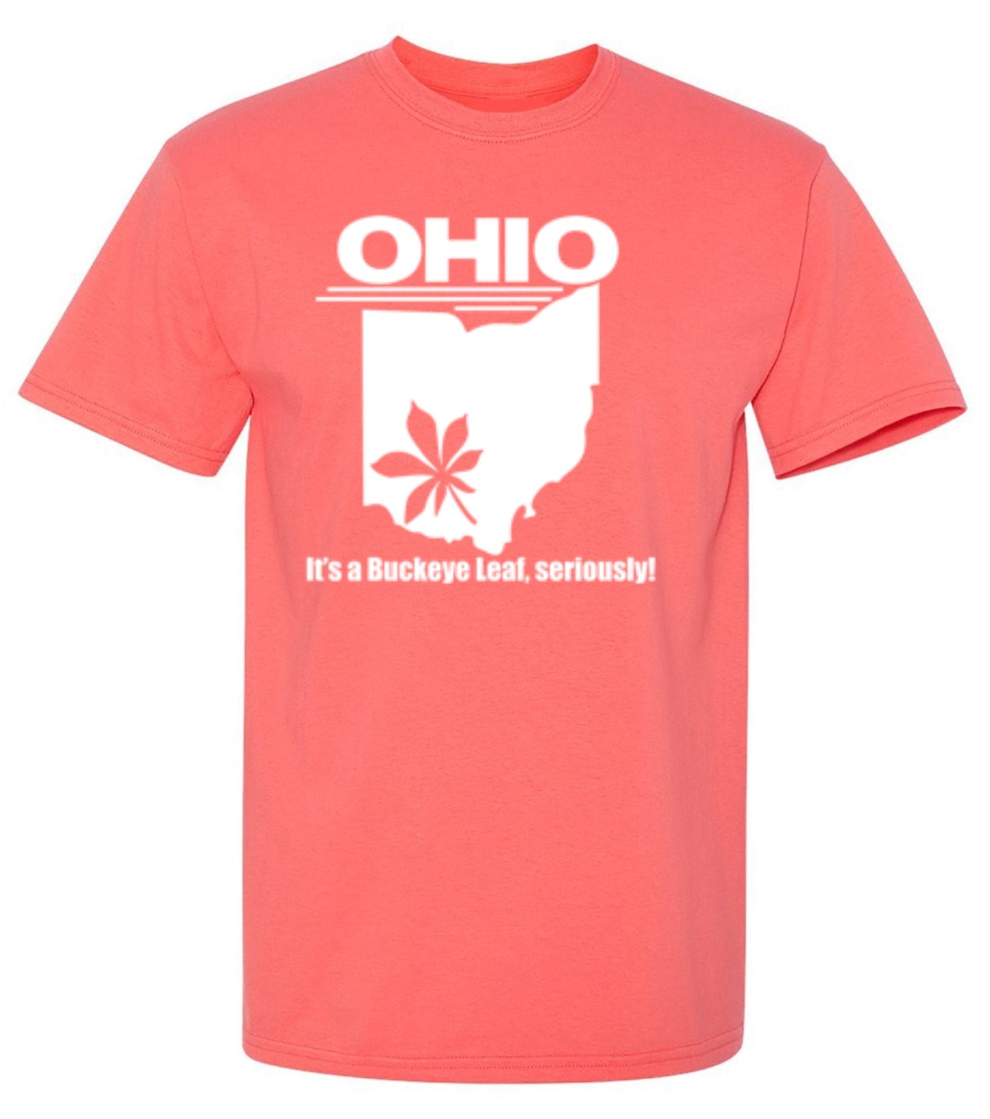 Funny T-Shirts design "Ohio It's A Buckeye Leaf, Seriously! T-Shirt"