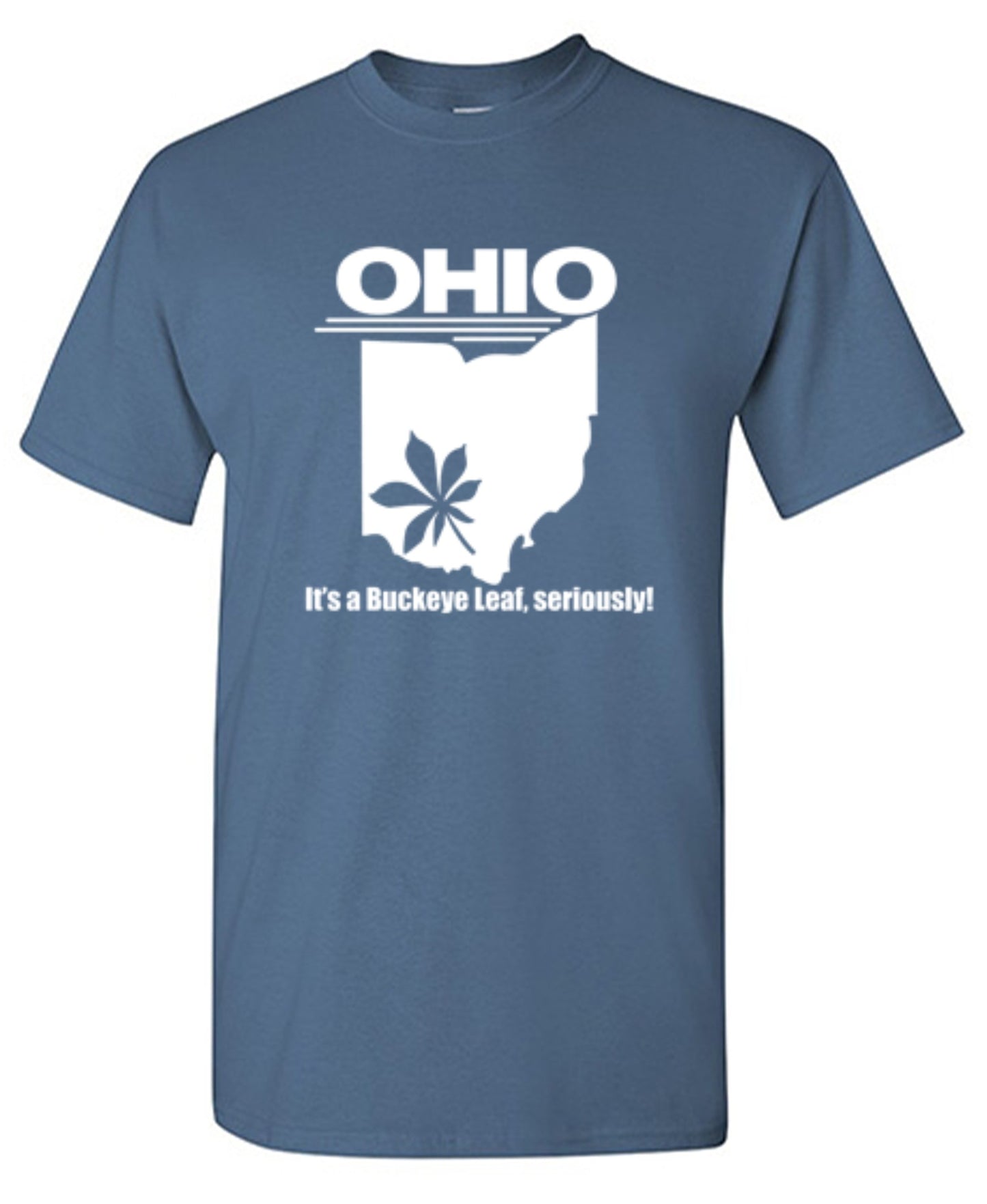 Funny T-Shirts design "Ohio It's A Buckeye Leaf, Seriously! T-Shirt"