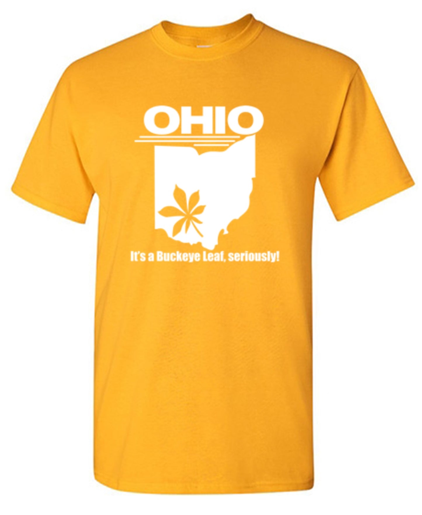 Funny T-Shirts design "Ohio It's A Buckeye Leaf, Seriously! T-Shirt"
