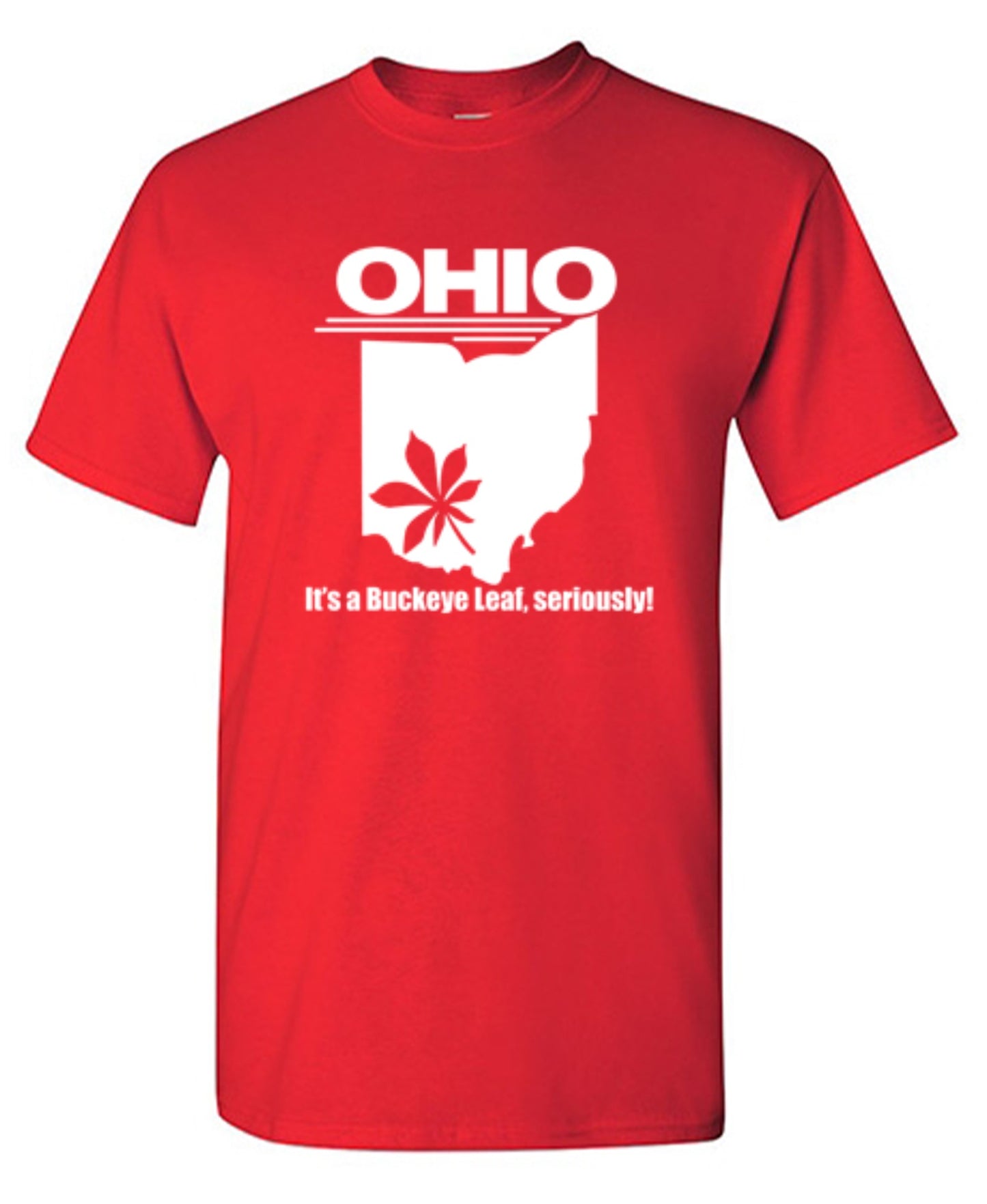 Funny T-Shirts design "Ohio It's A Buckeye Leaf, Seriously! T-Shirt"