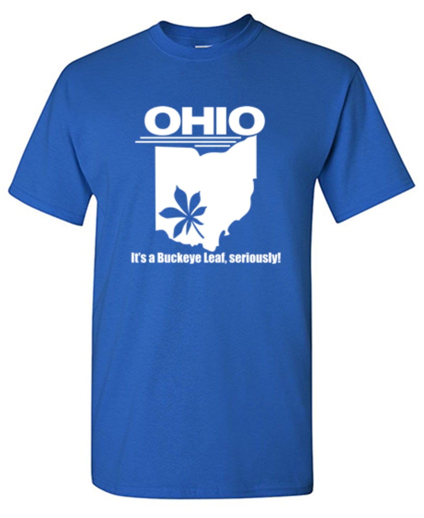 Funny T-Shirts design "Ohio It's A Buckeye Leaf, Seriously! T-Shirt"
