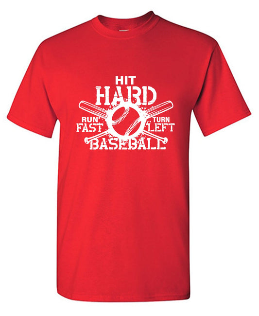 Funny T-Shirts design "Hit Hard, Run Fast, Turn Left Baseball Shirt"
