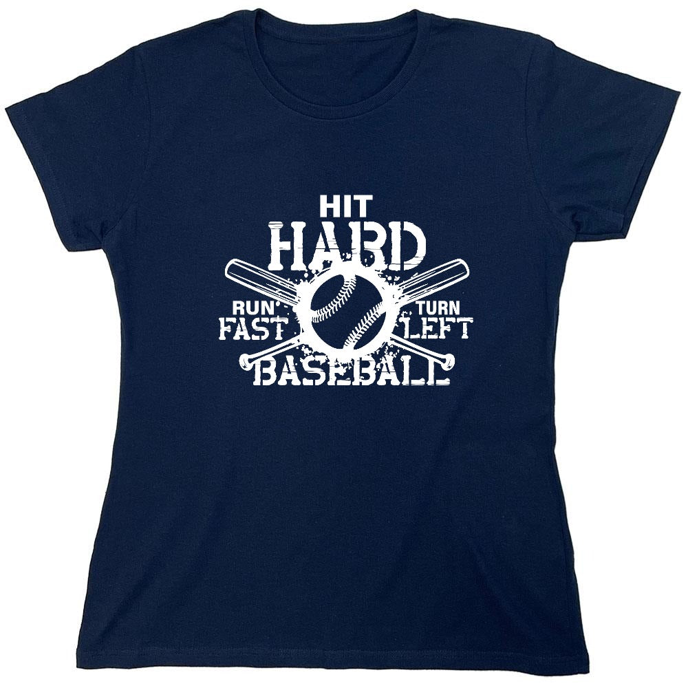 Funny T-Shirts design "Hit Hard, Run Fast, Turn Left Baseball T-Shirt - Womens"