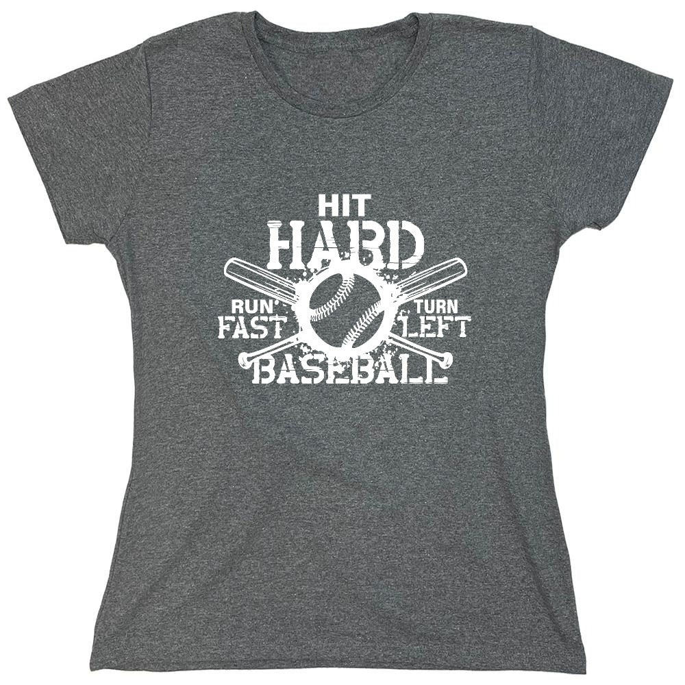 Funny T-Shirts design "Hit Hard, Run Fast, Turn Left Baseball T-Shirt - Womens"