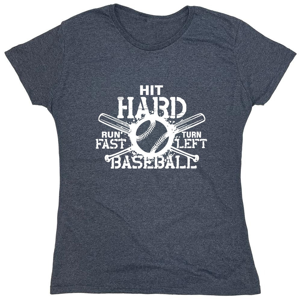 Funny T-Shirts design "Hit Hard, Run Fast, Turn Left Baseball T-Shirt - Womens"