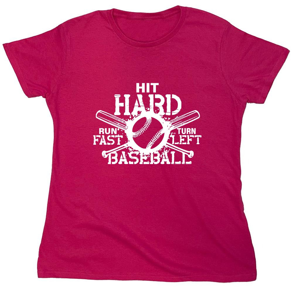 Funny T-Shirts design "Hit Hard, Run Fast, Turn Left Baseball T-Shirt - Womens"
