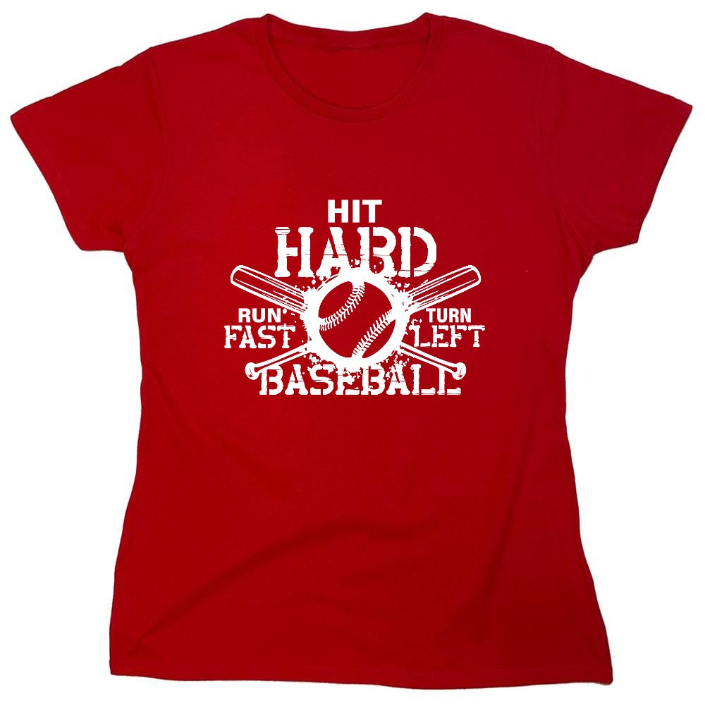 Funny T-Shirts design "Hit Hard, Run Fast, Turn Left Baseball T-Shirt - Womens"