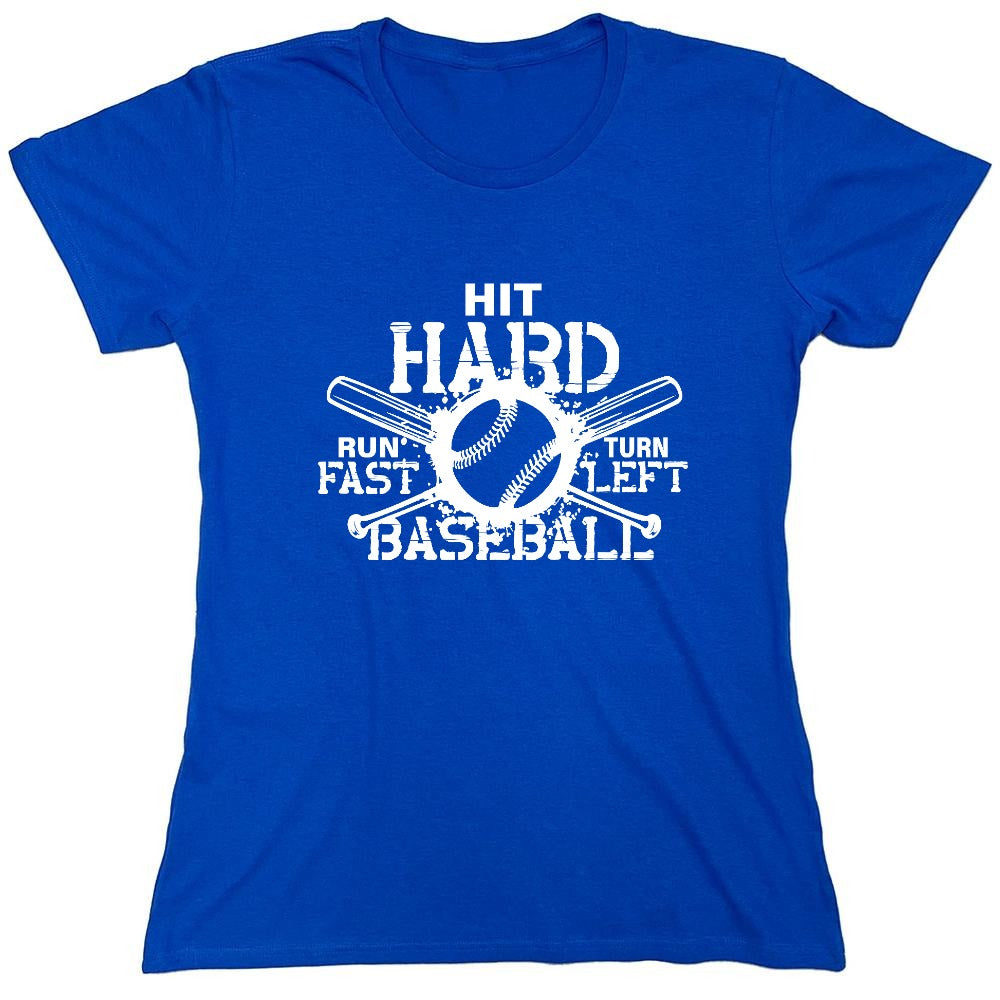 Funny T-Shirts design "Hit Hard, Run Fast, Turn Left Baseball T-Shirt - Womens"
