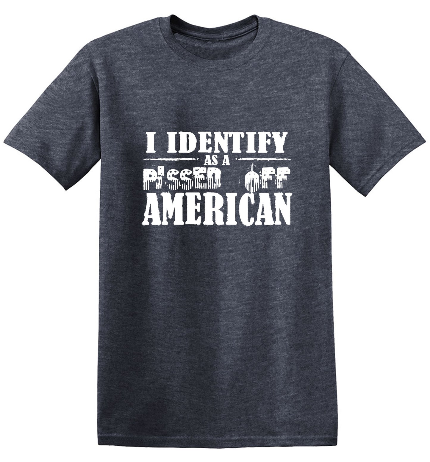 Funny T-Shirts design "I Identity As A Pissed Off American T-Shirt"