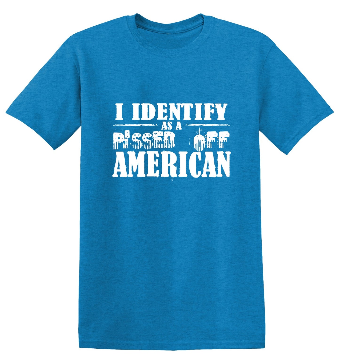 Funny T-Shirts design "I Identity As A Pissed Off American T-Shirt"