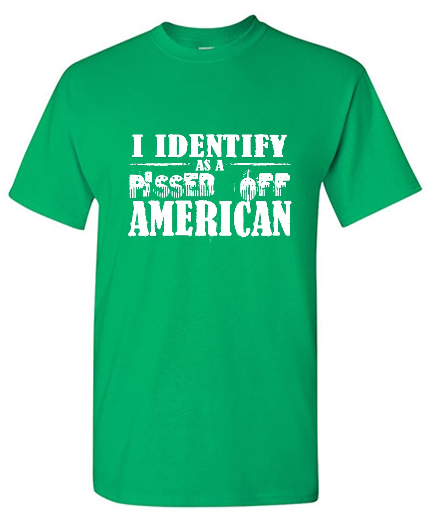 Funny T-Shirts design "I Identity As A Pissed Off American T-Shirt"