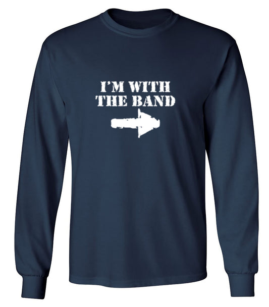 Funny T-Shirts design "I'm With The Band T-Shirt - Long Sleeve"