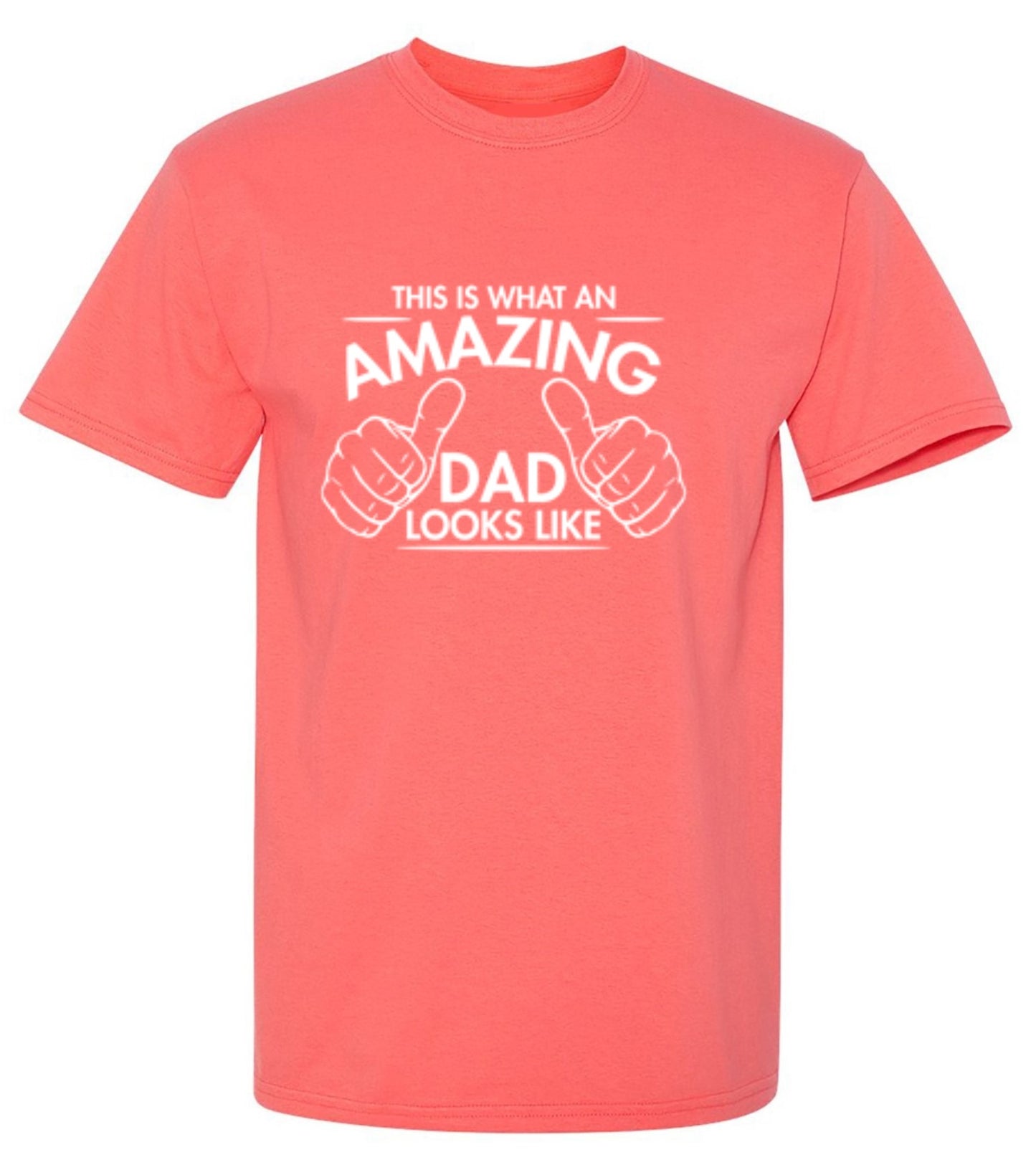 Funny T-Shirts design "This Is What An Amazing Dad Looks Like - Funny Father's Day Shirt - Ring Spun Tee"