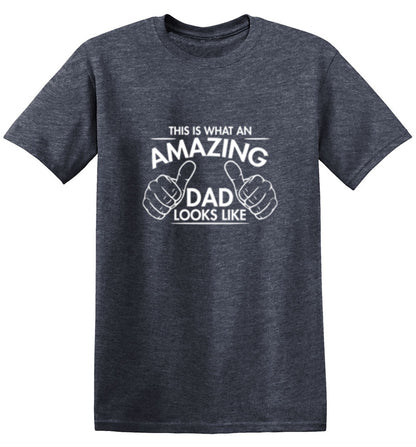 Funny T-Shirts design "This Is What An Amazing Dad Looks Like"