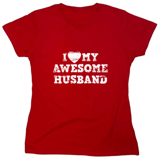 Funny T-Shirts design "I Love My Awesome Husband - Womens"