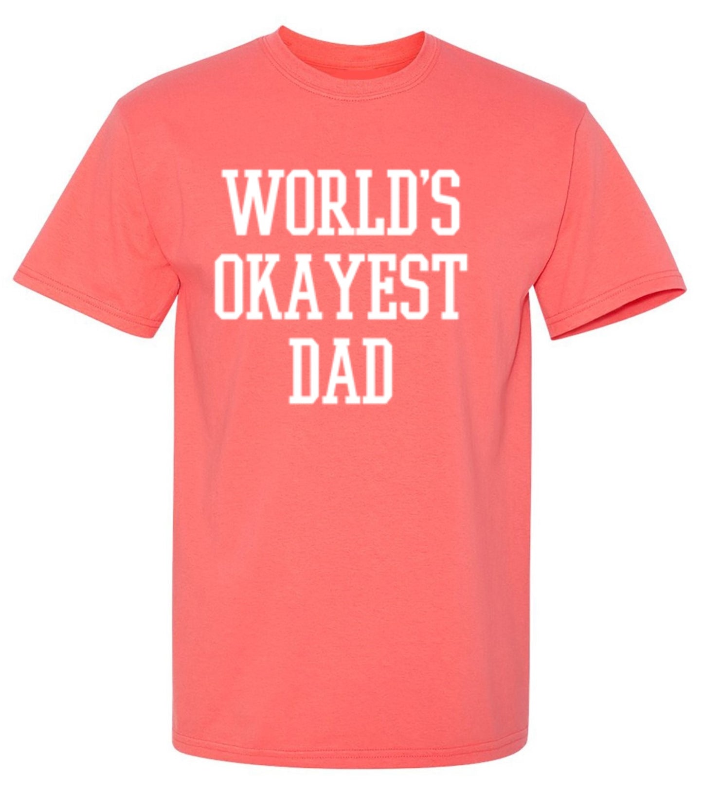 Funny T-Shirts design "World's Okayest Dad - Funny Dad Shirt"