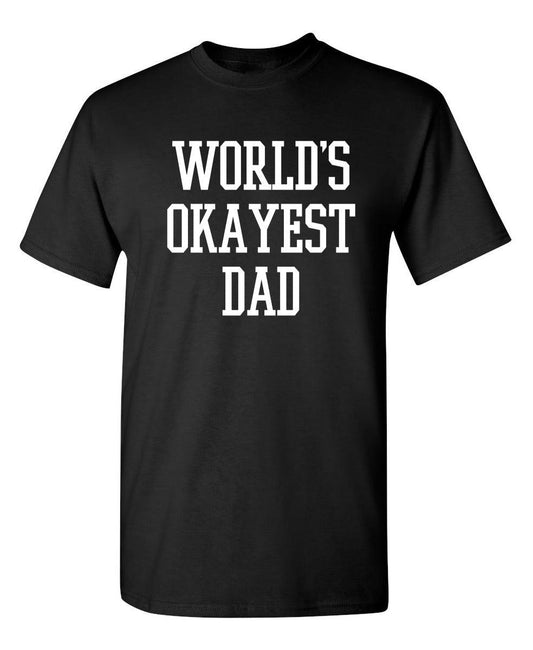 Funny T-Shirts design "World's Okayest Dad - Cool Shirt for Father's Day"