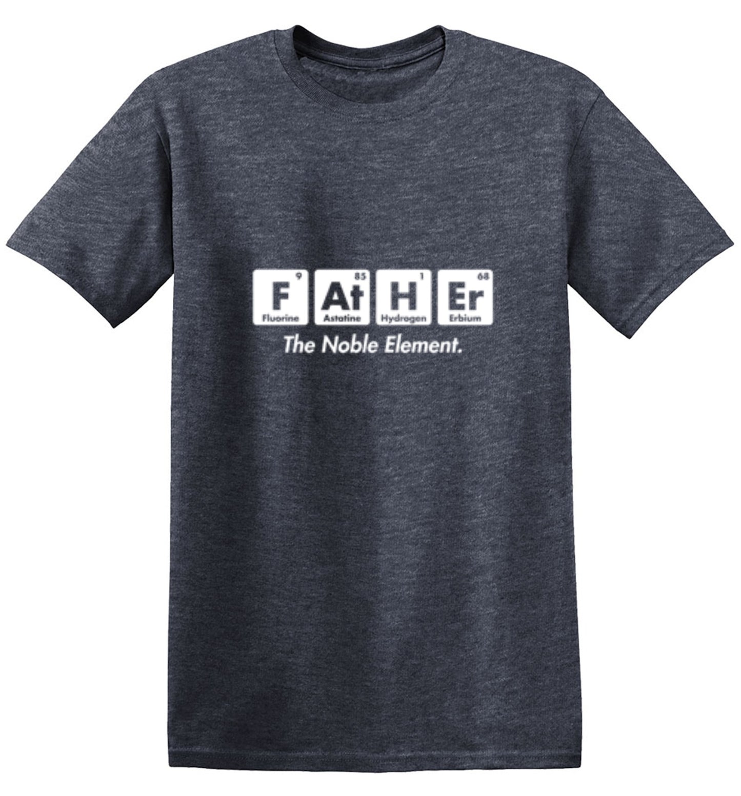 Funny T-Shirts design "Father The Noble Element"
